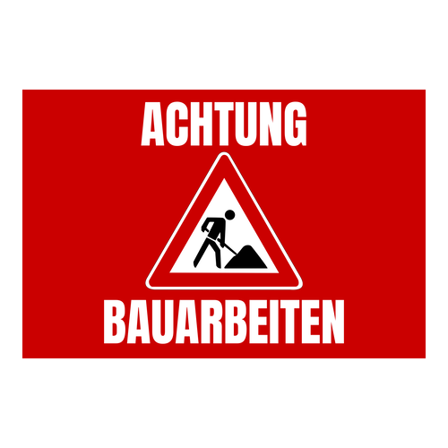 Dargestellt wird ein Hinweisschild für Bauarbeiten mit dem Text "Achtung Bauarbeiten" darüber und darunter