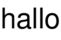hallo