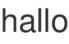hallo
